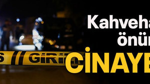 Kahvehane önünde cinayet!